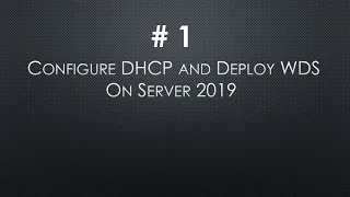 Configure DHCP and Deploy WDS On Server 2019