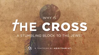 Amir Tsarfati: Why is the Cross a Stumbling Block to the Jews?