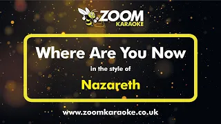 Nazareth - Where Are You Now - Karaoke Version from Zoom Karaoke