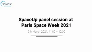 SpaceUp Session at Paris Space Week - "From Space to Earth - Investing in Downstream Applications"