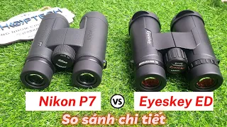 Ống nhòm Nikon P7 và Eyeskey ED hyperion bản cao cấp, so sánh đánh giá công tâm nhất ~ 0988862059