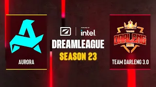 Dota2 - Aurora vs Team Darleng 3.0 - Game 2 - DreamLeague Season 23 - CQ - SEA