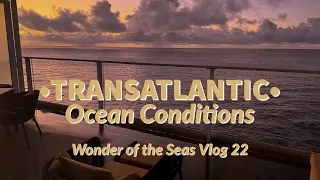 Transatlantic Cruise Ocean Conditions - What to Expect During Your Atlantic Ocean Crossing (Vlog 22)