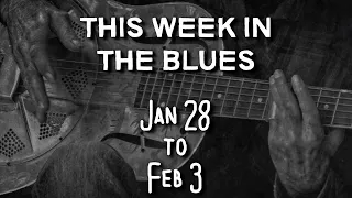 This Week In The Blues January 28   February 03 2024