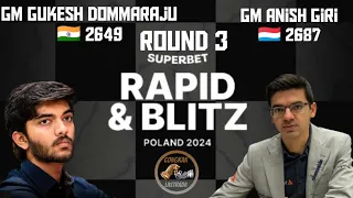 Superbet Poland Rapid & Blitz 2024 [Round 3] GM Gukesh Dommaraju 🇮🇳 2649 vs GM Anish Giri 🇱🇺 2687