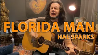 FLORIDA MAN by Hal Sparks