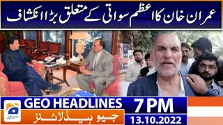 Geo News Headlines 7 PM - Imran Khan about Azam Swati! | 12th October 2022