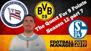 FM19 - SV Tasmania Berlin - Part 141 - Vs Borussia Dortmund & Schalke - Football manager 2019