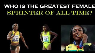 WHO IS THE GREATEST FEMALE SPRINTER OF ALL TIME? IS IT MERLENE, SHELLY OR ELAINE?