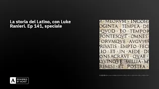 La storia del Latino, con Luke Ranieri. Ep 141, speciale @ScorpioMartianus @polyMATHY_Luke