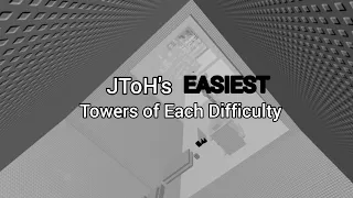 JToH - The EASIEST Tower of Each Difficulty