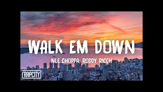 NLE Choppa - Walk Em Down (Lyrics) ft. Roddy Ricch