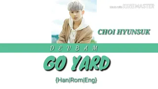 #CHOIHYUNSUK #TREASUREBOX Choi Hyunsuk  " Go Yard " Color Coded Lyrics [Han|Rom|Eng]