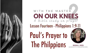 L14 Paul's Prayer to the Philippians, Philippians 1:9-11