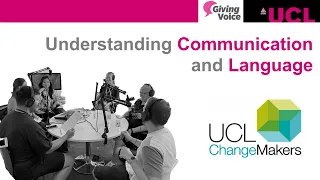 Special episode by UCL ChangeMaker project: Understanding Communication and Language