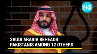 Saudi Arabia beheads three Pakistanis, nine others by sword in 10 days. Here’s why