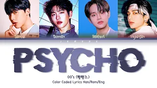 00s (빵빵즈) - Psycho (Original song : Red Velvet) [Color Coded Lyrics/Han/Rom/Eng/가사]