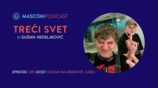 TREĆI SVET: gost Dušan Milašinović - Čarli | Episode 005