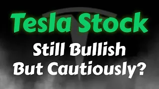 Tesla Stock Analysis | Still Bullish But Cautiously? Tesla Stock Price Prediction