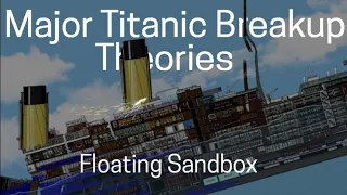 The Two Major Titanic Breakup Theories | Floating Sandbox