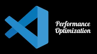 How to Optimize Performance in Visual Studio Code