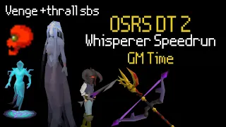 OSRS DT2 Whisperer GM time speedrun no ZCB