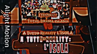 Total drama island (TD2007) vs A tutto Reality L'Isola (TD2023)