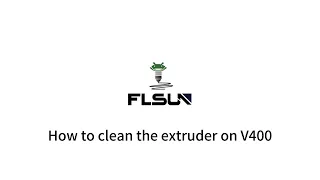 How to clean the extruder on V400