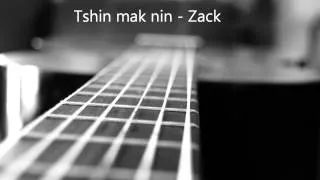 Tshin Mak Nin - Zack