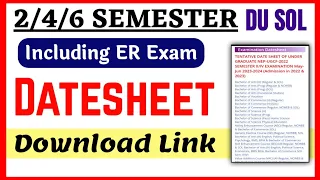 DU SOL Datesheet May June 2024: 2/4/6 Semester including ER Exam Datesheet | SOL Exam Datesheet 2024