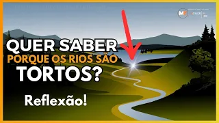 ✅SAIBA O MOTIVO DOS RIOS SEREM TORTOS | Reflexão Motivacional Cristão Devocional de fé SUPERAÇÃO