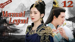 Mermaid Legend 12 💘The Legend of Hong Ling (Zhao Liying, Kenny Kwan)  | 追鱼传奇 | ENG SUB