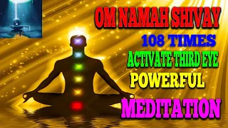 OM NAMAH SHIVAY:108 TIMES: VERY POWERFUL SHIVA MEDITATION //ACTIVATE THIRD EYE//INCREASE YOUR BRAIN