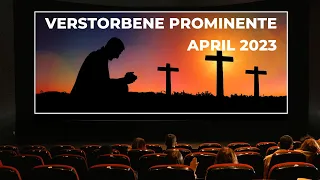 Verstorbene Prominente April 2023