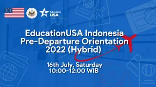 EducationUSA Indonesia Pre-Departure Orientation 2022 (Hybrid)