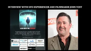 Interview with UFO Experiencer and Filmmaker John Yost