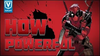 How Powerful Is Deadpool?