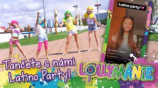 LOLLYMÁNIE - Tančete s námi Latino Party!