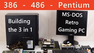 Building the 3 in 1 DOS Retro Gaming PC: 386 486 and Pentium