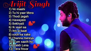 Arjit singh songs , ve maahi, soch na sake, channa mereya, bekhyali & others