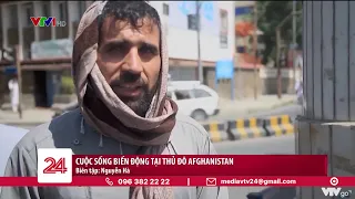 Cuộc sống biến động tại thủ đô Afghanistan | VTV24