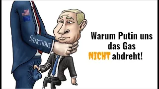 Warum Putin uns das Gas nicht abdreht! Videoausblick