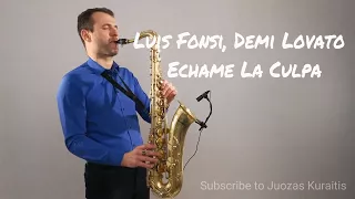 Luis Fonsi, Demi Lovato - Échame La Culpa [Saxophone Cover] by Juozas Kuraitis