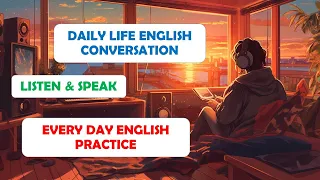 Daily Conversations / Listening Skill / Speaking Skill / Improve Your English