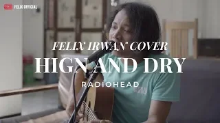 High And Dry - RadioHead ( Felix Irwan Cover )