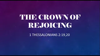 "The Crown of Rejoicing" 1 Thessalonians 2:19-20