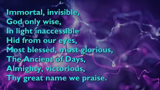 Immortal, Invisible, God Only Wise (Tune: St Denio - 4vv) [with lyrics for congregations]