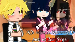 Mlb react to Marinette's past life as Yor Forger [Part 1?]