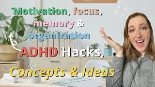 My Top 10 ADHD Hacks, Concepts & Tricks (For Focus, Memory, Organization & Motivation)