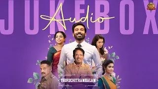 Thiruchitrambalam - Audio Jukebox | Dhanush | Anirudh | Mithran R Jawahar | Sun Pictures